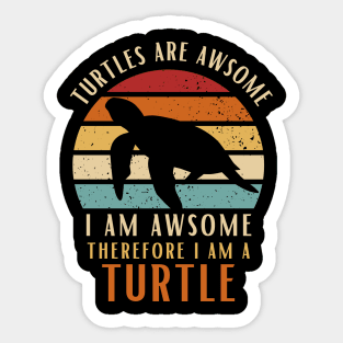 Turtles Are Awesome I am Awesome Therefore I Am Turtle Shirt Gift Sticker